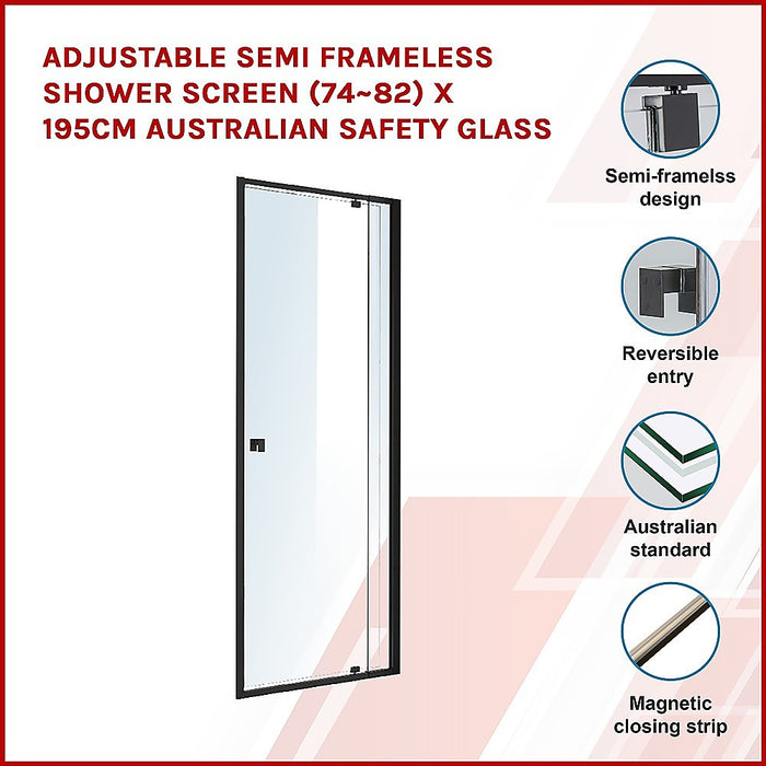 Adjustable Semi Frameless Shower Screen (74~82) x 195cm Australian Safety Glass