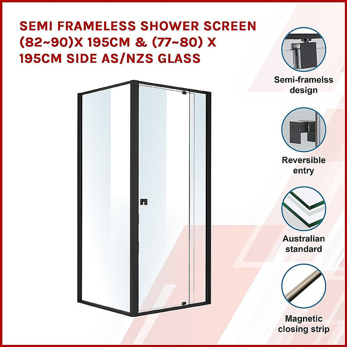 Semi Frameless Shower Screen (82~90)x 195cm & (77~80)x 195cm Side AS/NZS Glass